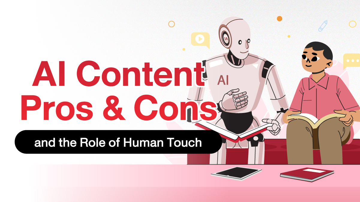 Pro & Con AI Content Creation: Finding the Balance Between Advanced AI Tools and Human Touch in Digital Marketing